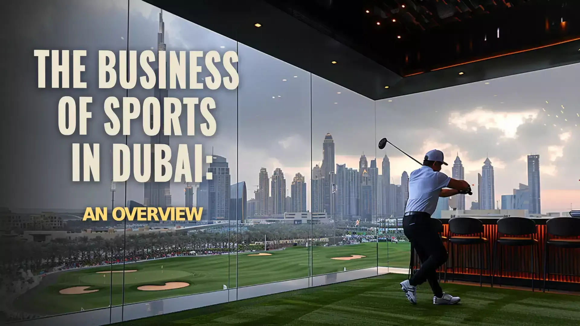 Dubai's Thriving Sports Industry - Dynamic sports culture in the heart of Dubai