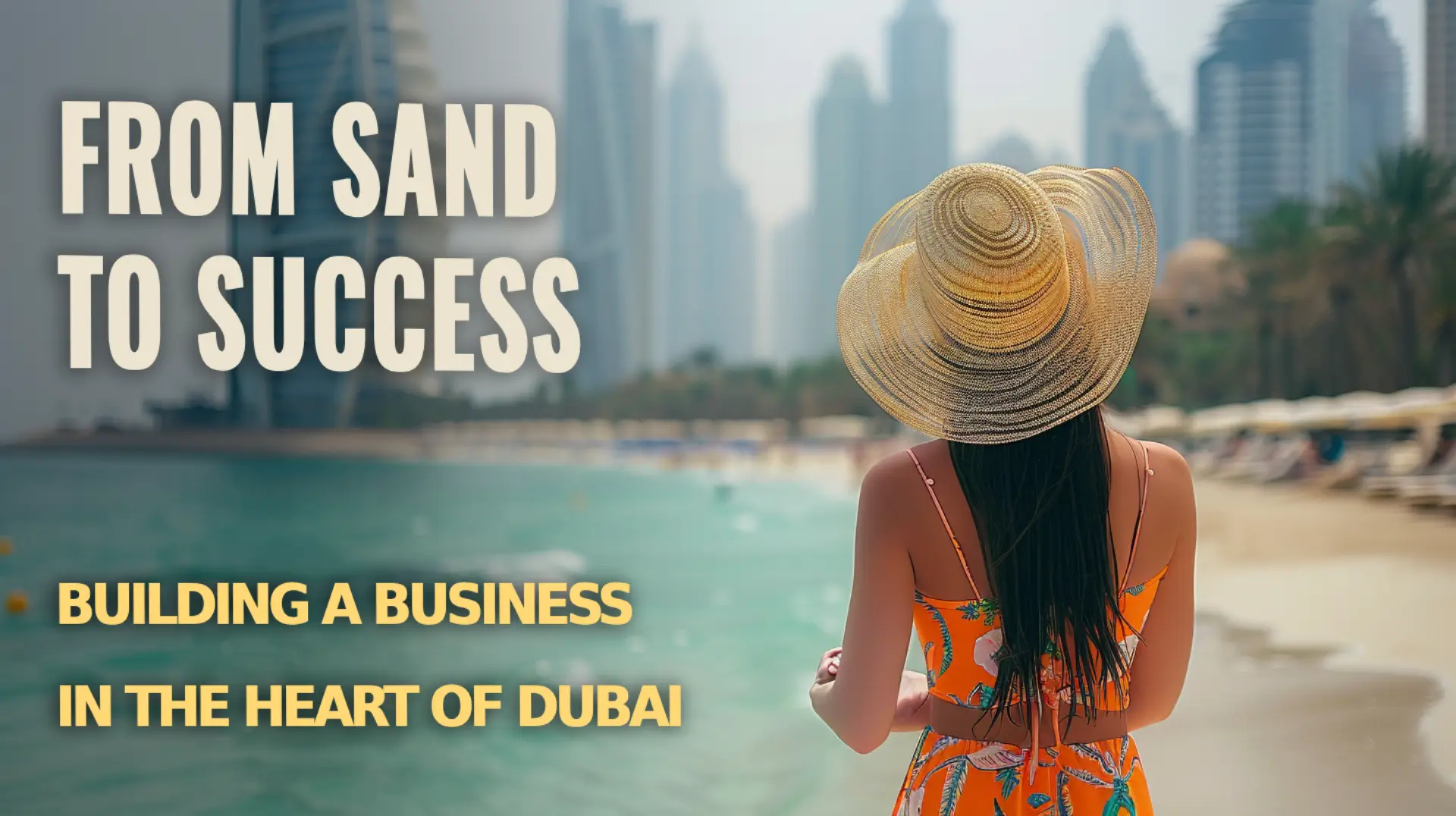 From Sand to Success: Discovering Dubai Opportunities in Business