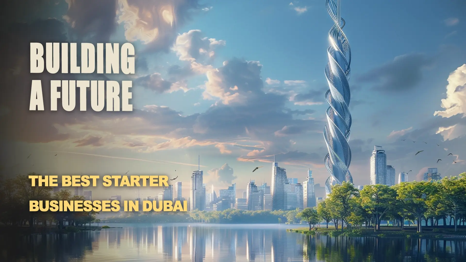 Top Starter Businesses in Dubai for Entrepreneurs.