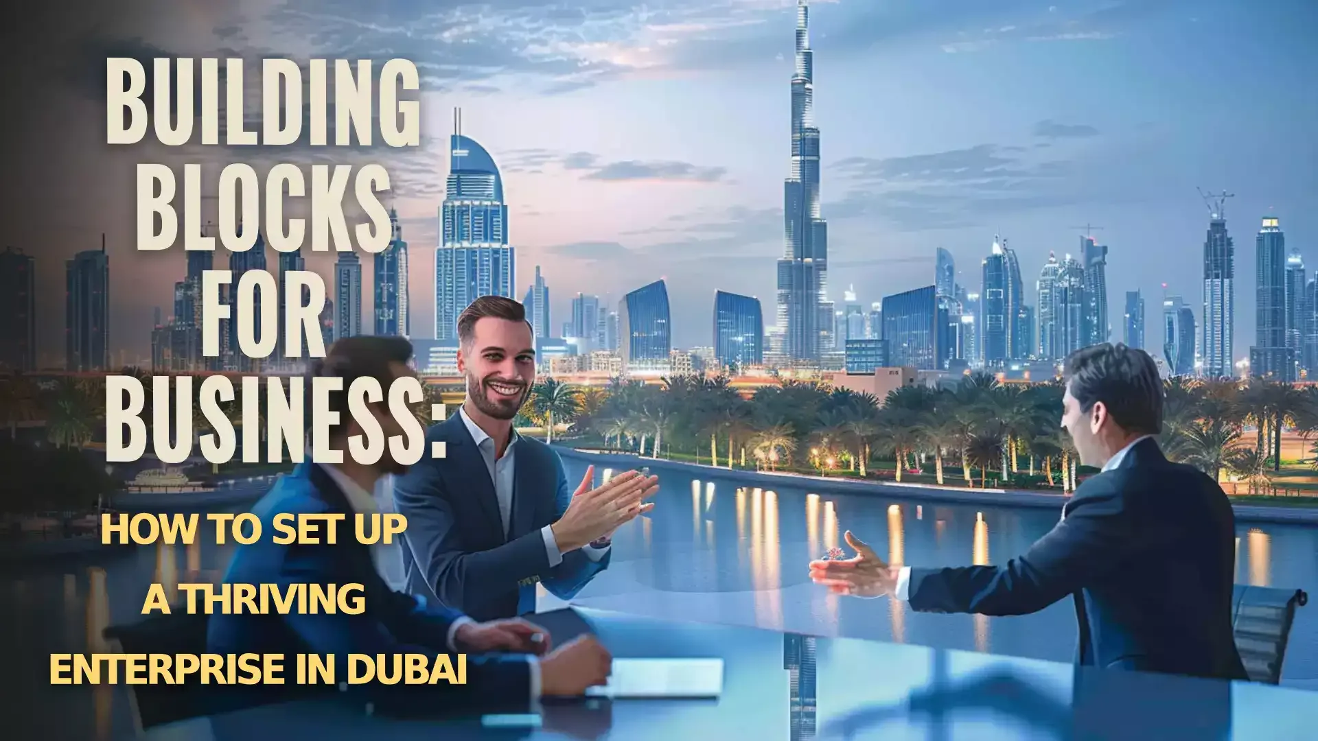 Image: Expert Guide to Setting Up a Business in Dubai