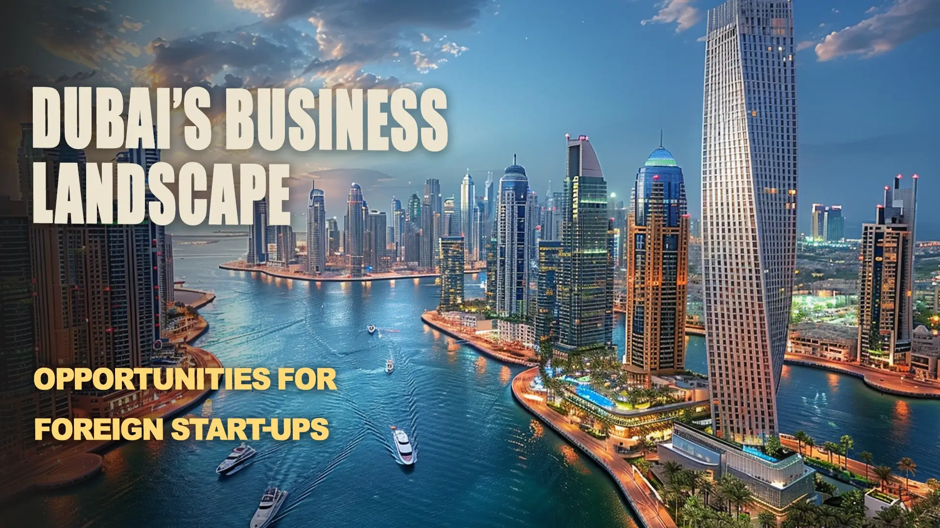 Overview of thriving businesses in Dubai offering opportunities for foreign start-ups