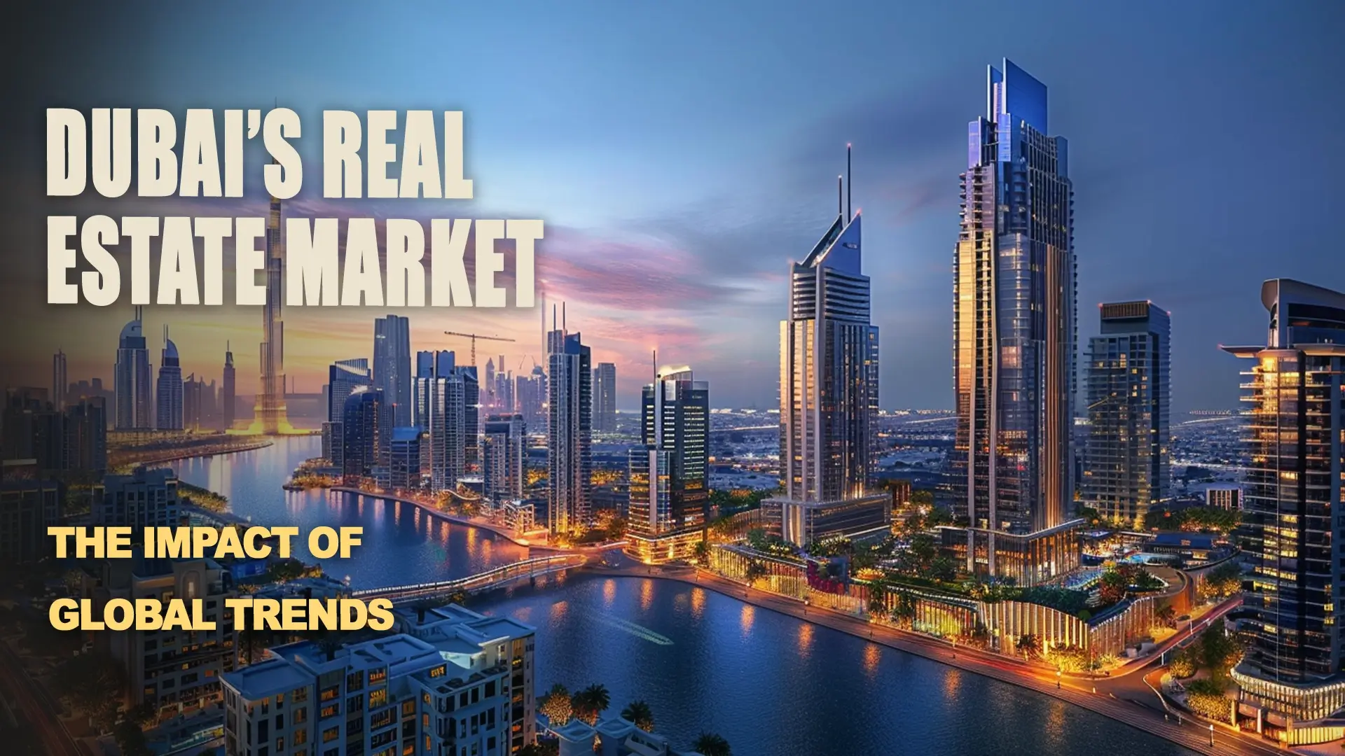 Global economic trends affecting Dubai’s real estate market