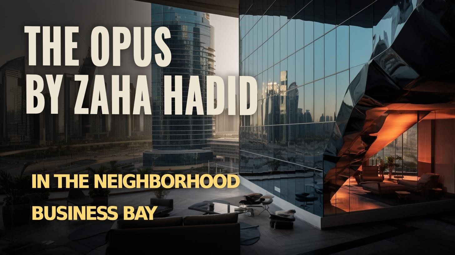 The Opus by Zaha Business Bay