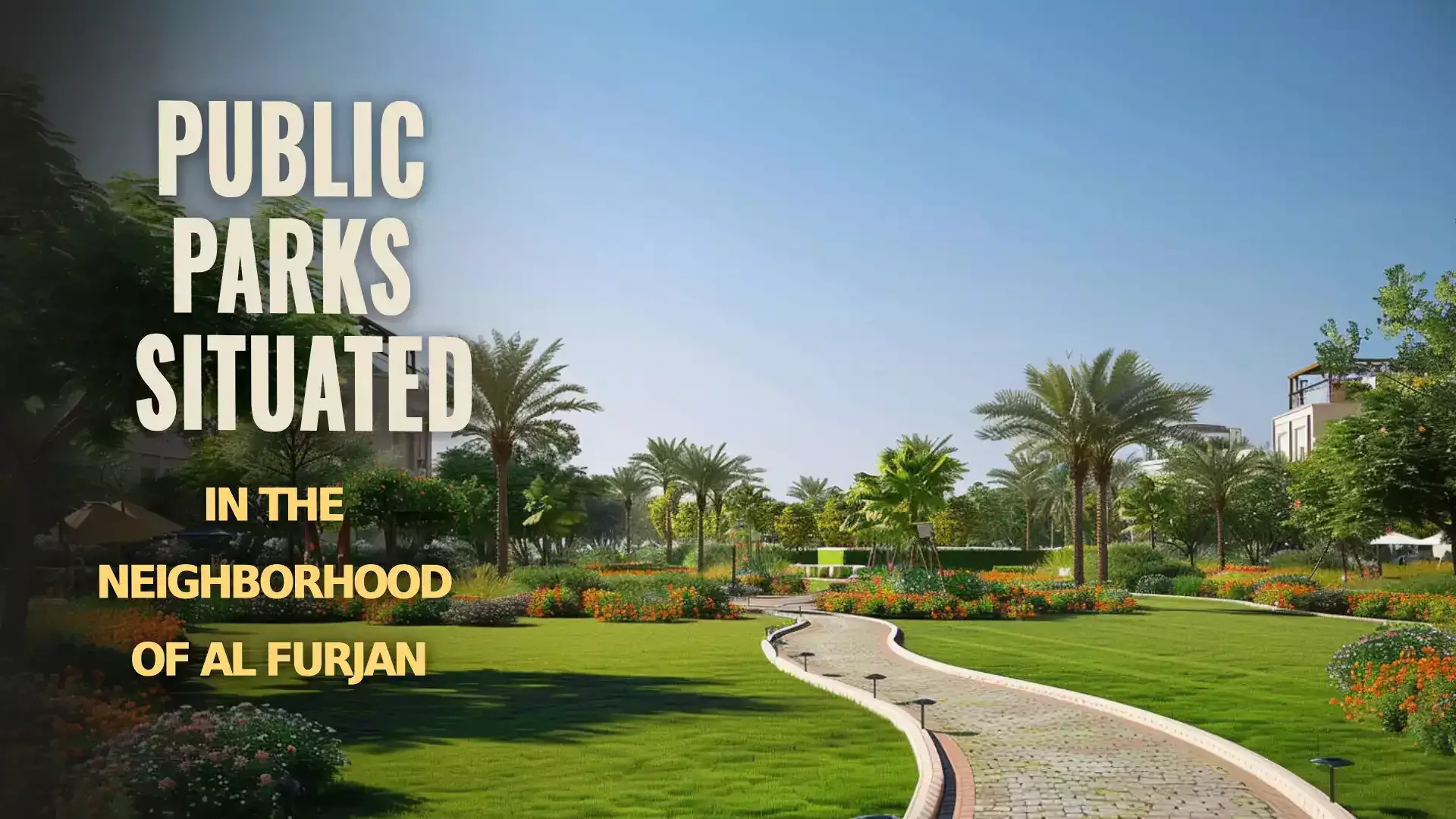 Al Furjan's Public Parks: Natural Beauty and Tranquility