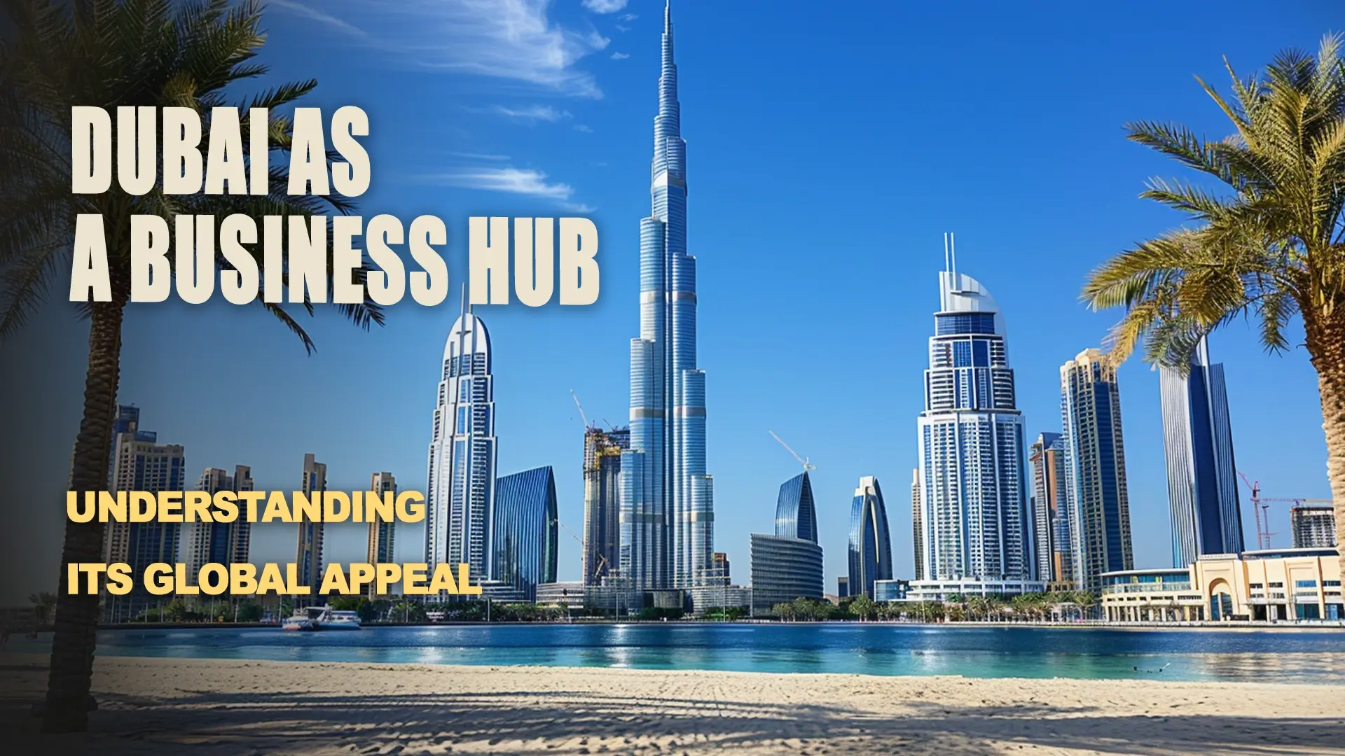 The global attraction of business in Dubai