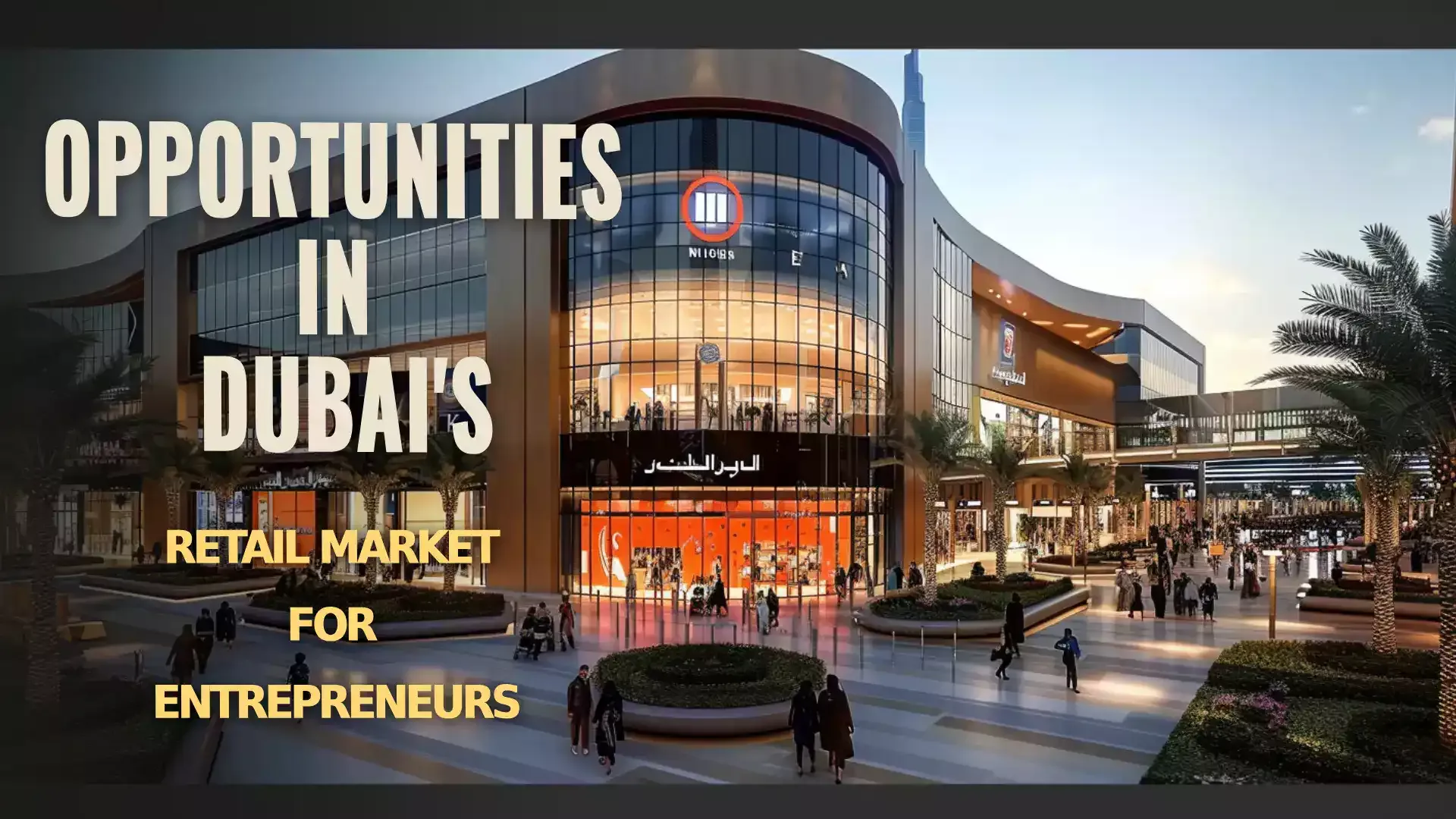 Dubai Retail Market Potential - Explore Opportunities