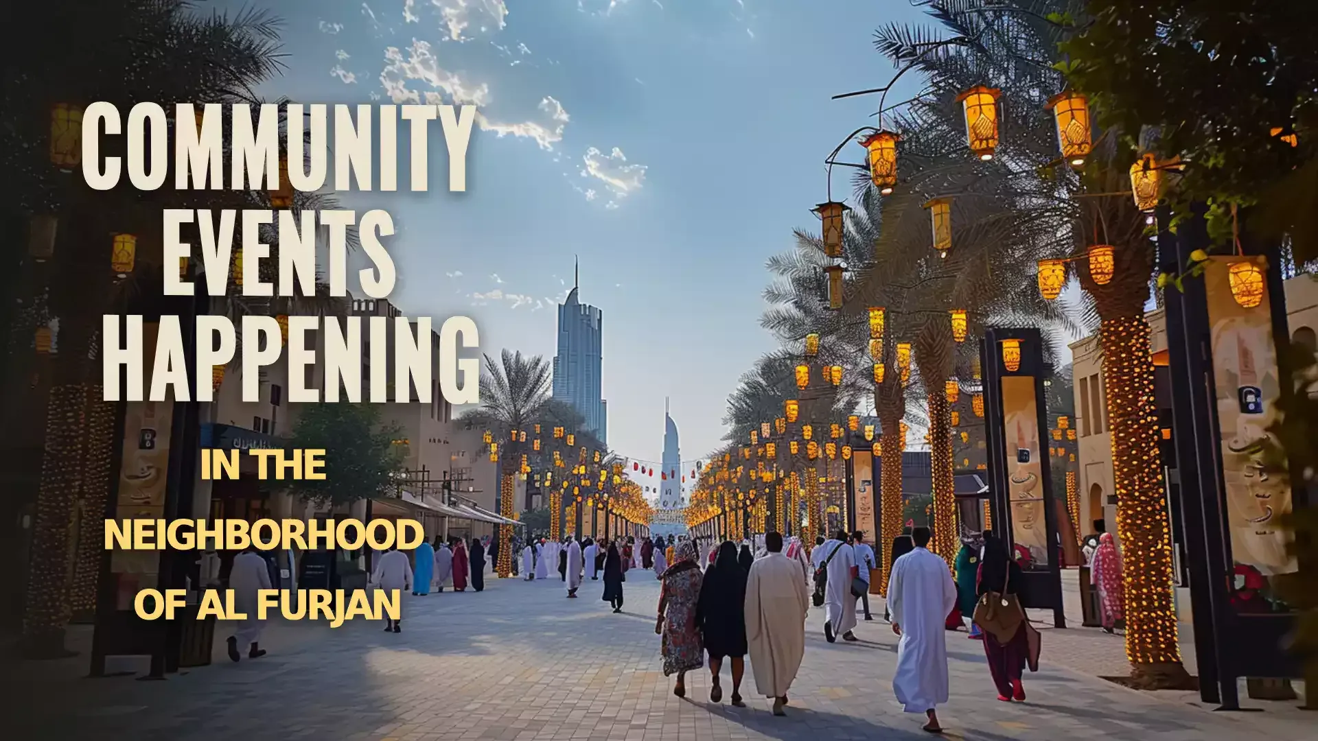 Al Furjan's Community Events - Embrace the Spirit of Togetherness and Fun