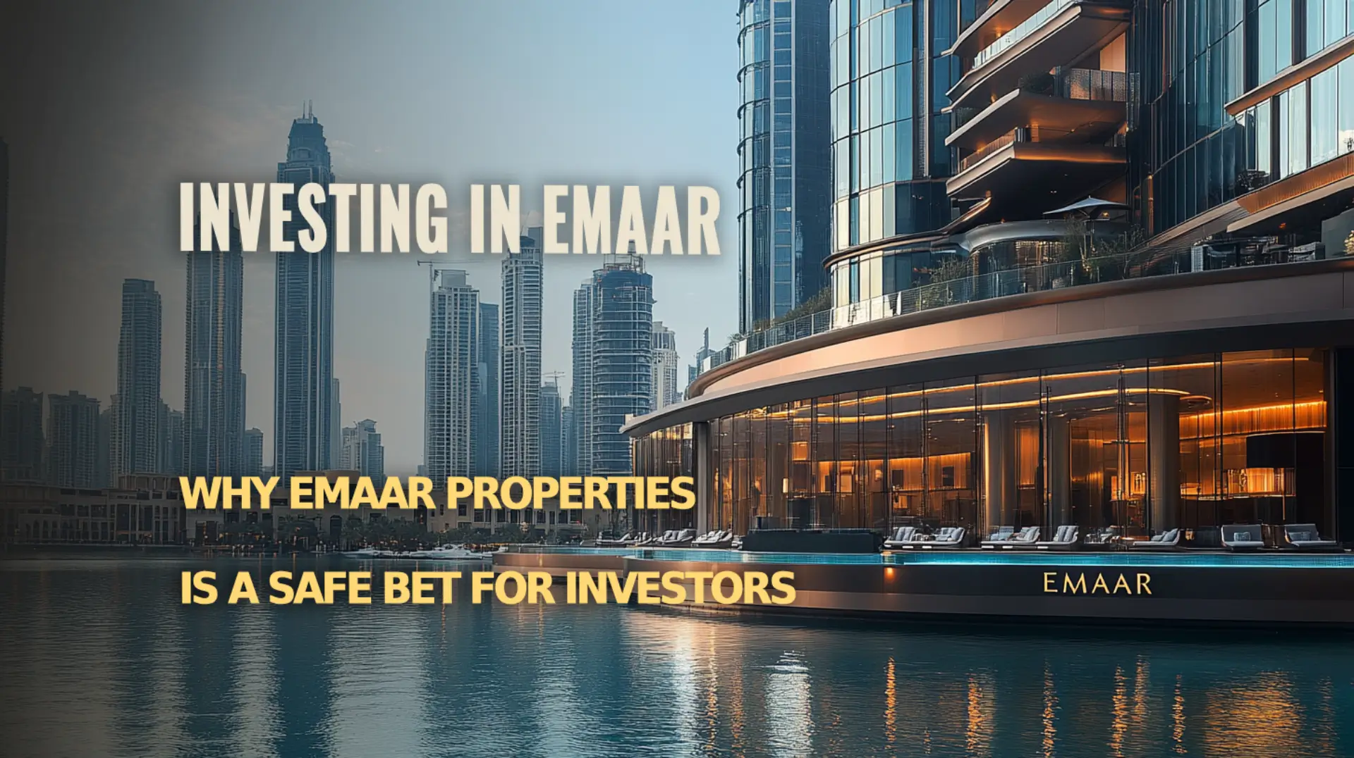 Why investing in Emaar Properties is a secure choice