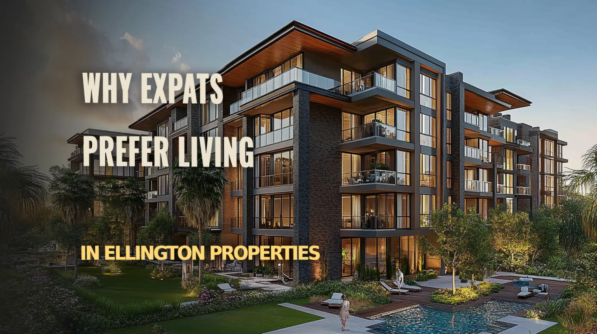 Ellington Properties: Preferred by Expats for Quality Living