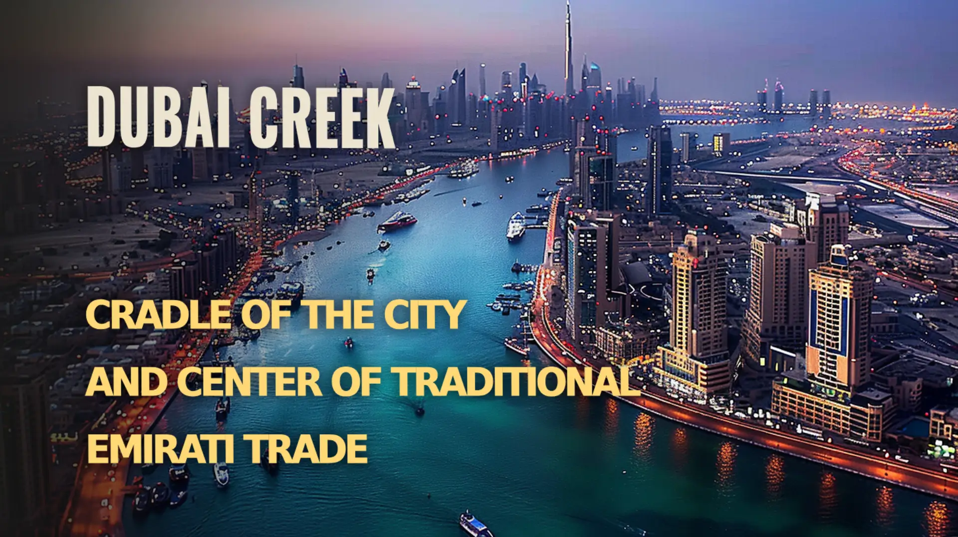 Explore the rich history of Dubai Creek, the cradle of the city