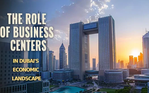 The Role of Business Centers in Dubai's Economic Landscape