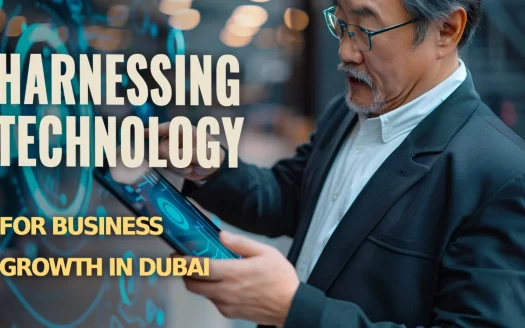 Harnessing Technology for Business Growth in Dubai