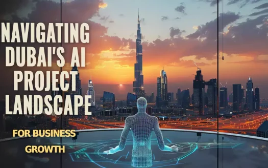 Navigating Dubai's AI Project Landscape for Business Growth