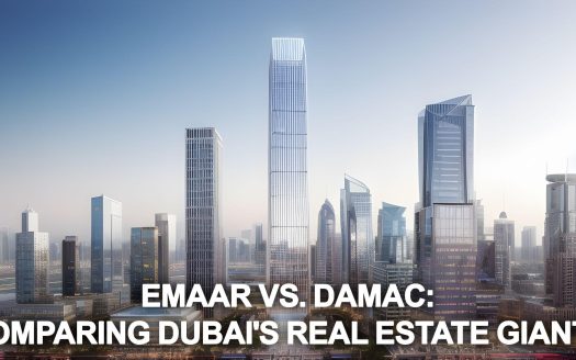 Emaar vs. Damac: Comparing Dubai's Real Estate Giants