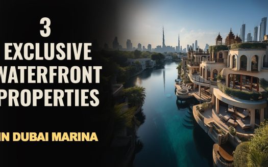 3 Exclusive Waterfront Properties in Dubai Marina