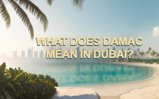 What Does DAMAC Mean in Dubai?