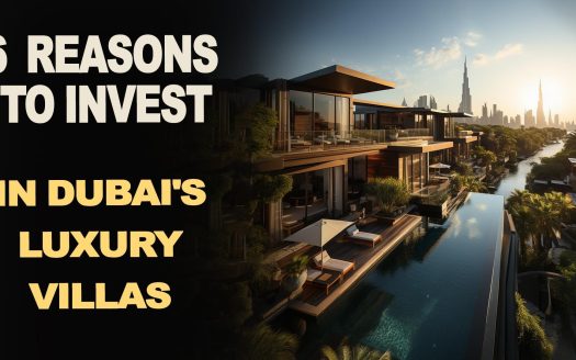 6 Good Reasons to Invest in Dubai's Luxury Villas