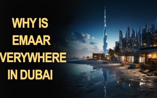 Why is Emaar Everywhere in Dubai