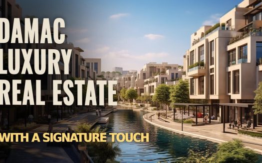 DAMAC: Luxury Real Estate with a Signature Touch