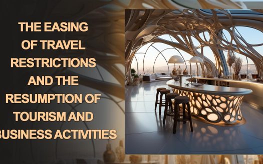 The Easing of Travel Restrictions and the Resumption of Tourism and Business Activities