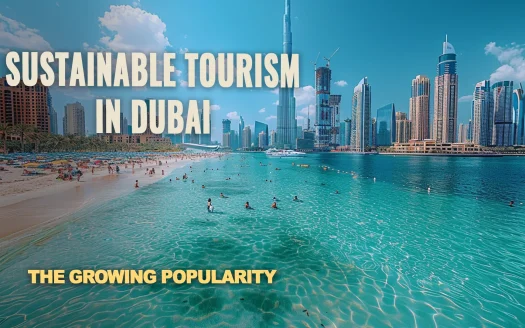 The Growing Popularity of Sustainable Tourism in Dubai