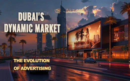 The Evolution of Advertising in Dubai's Dynamic Market