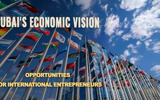 Dubai's Economic Vision: Opportunities for International Entrepreneurs