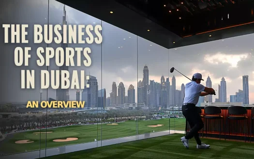 The Business of Sports in Dubai: An Overview