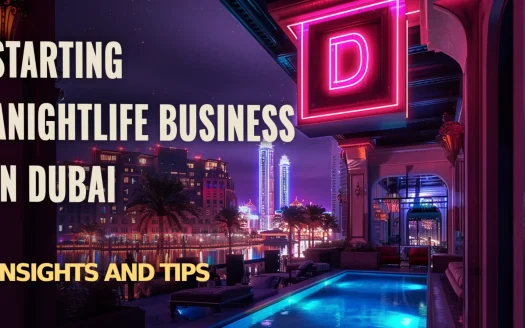 Starting a Nightlife Business in Dubai: Insights and Tips