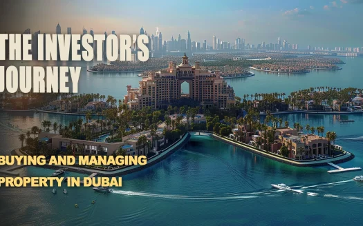 The Investor’s Journey: Buying and Managing Property in Dubai