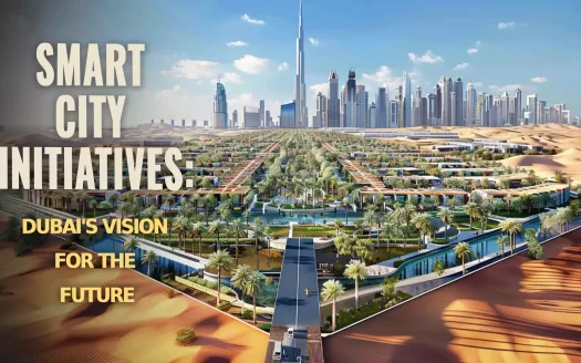 Smart City Initiatives: Dubai's Vision for the Future