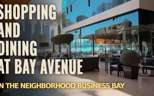 Shopping and Dining at Bay Avenue in the Neighborhood Business Bay