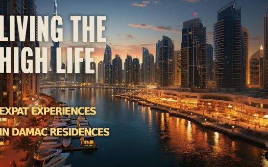 Living the High Life: Expat Experiences in Damac Residences