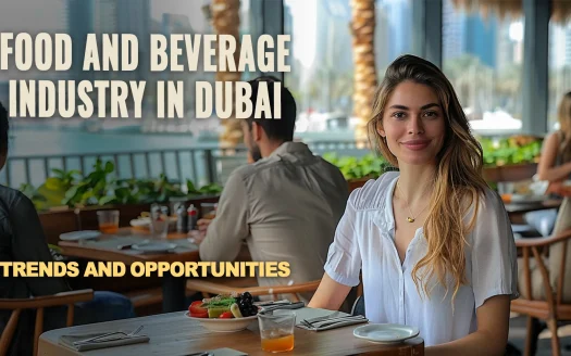 Food and Beverage Industry in Dubai: Trends and Opportunities