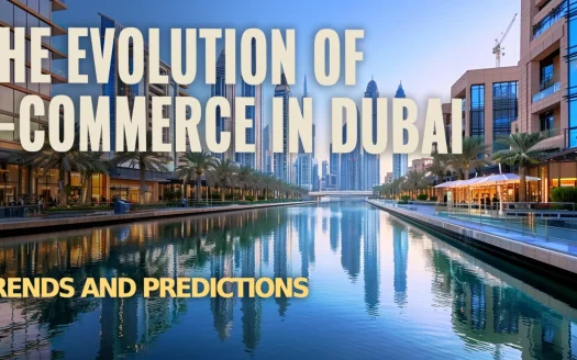 The Evolution of E-commerce in Dubai: Trends and Predictions