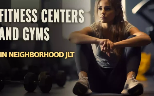 Fitness Centers and Gyms in Neighborhood JLT