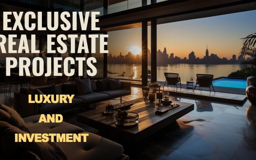 Exclusive Real Estate Projects: Luxury and Investment