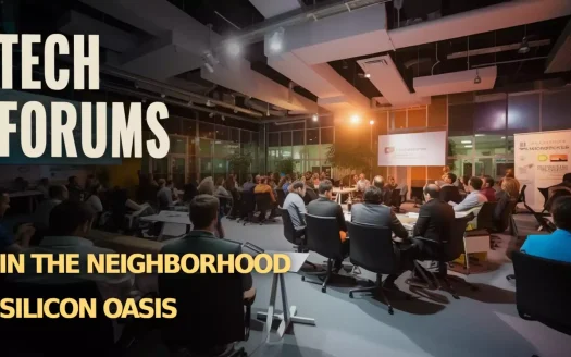 Tech Forums in the Neighborhood Silicon Oasis