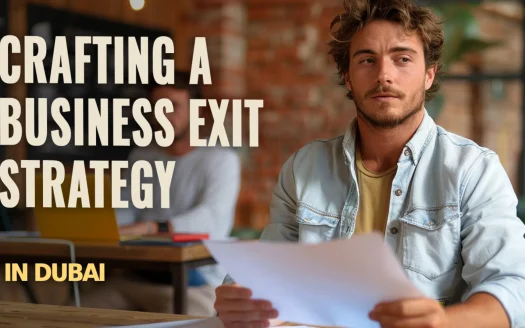 Crafting a Business Exit Strategy in Dubai