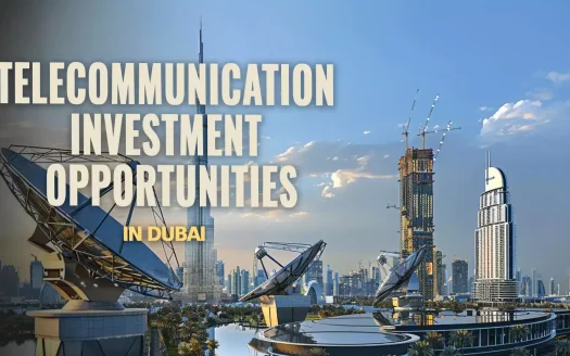 Telecommunication Investment Opportunities in Dubai