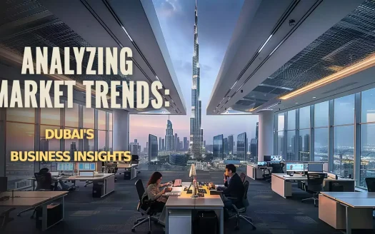 Analyzing Market Trends: Dubai's Business Insights