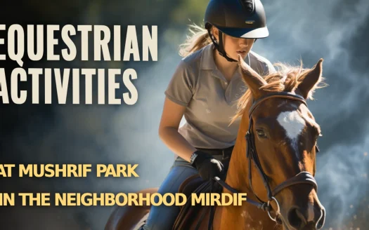 Equestrian Activities at Mushrif Park in the Neighborhood Mirdif