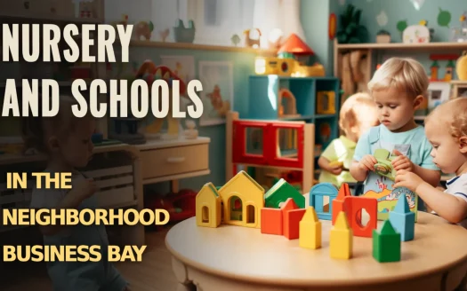 Nursery and Schools in the Neighborhood Business Bay