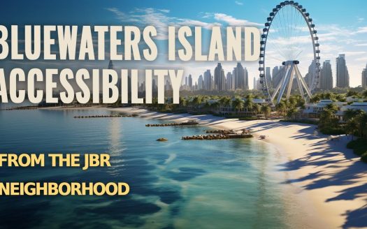 Bluewaters Island Accessibility from the JBR Neighborhood