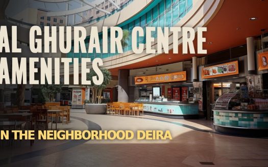 Al Ghurair Centre Amenities in the Neighborhood Deira