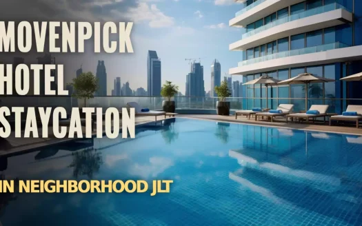 Movenpick Hotel Staycation in Neighborhood JLT