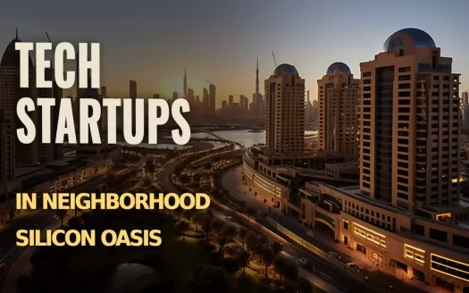 Tech Startups in the Neighborhood Silicon Oasis