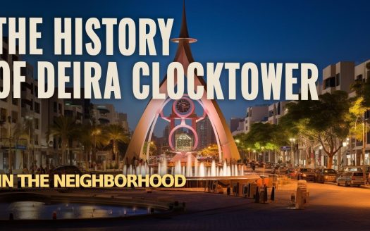 The History of Deira Clocktower in the Neighborhood