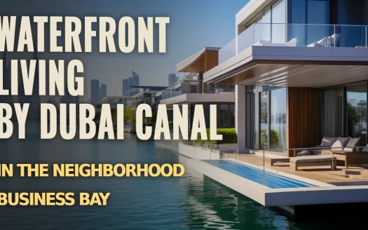 Waterfront Living by Dubai Canal in the Neighborhood Business Bay