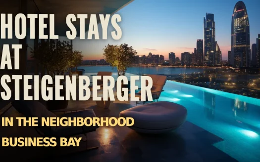 Hotel Stays at Steigenberger in the Neighborhood Business Bay